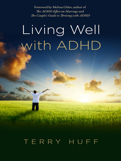 Title details for Living Well with ADHD by Terry Huff - Available